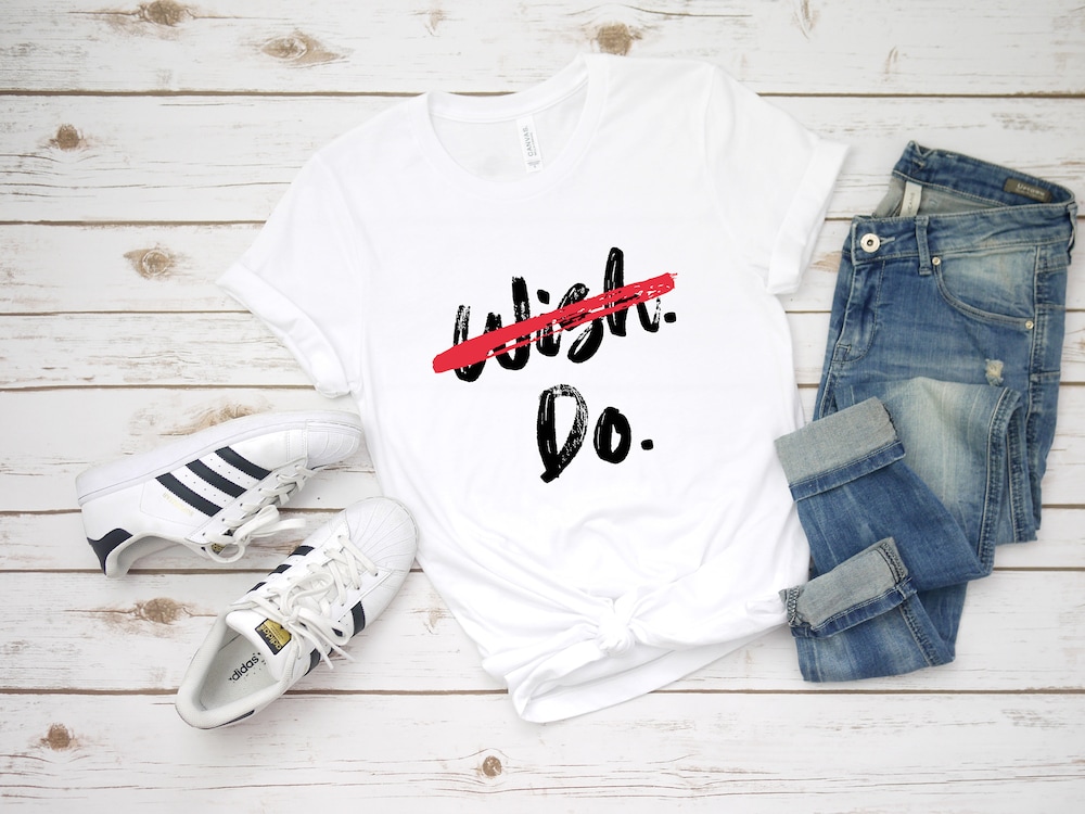 Shop24 Style Wish Do Shirt, Unisex Shirt, Feminist Shirt, Women Empowerment Shirt, Women Up T-Shirt, Motivational Shirt, Inspirational Shirt