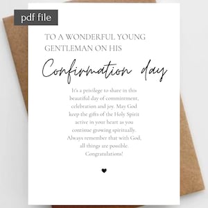 May include: A white card with black text that reads "To a wonderful young gentleman on his Confirmation day." The text continues, "It's a privilege to share in this beautiful day of commitment, celebration and joy. May God keep the gifts of the Holy Spirit active in your heart as you continue growing spiritually. Always remember that with God, all things are possible. Congratulations!"