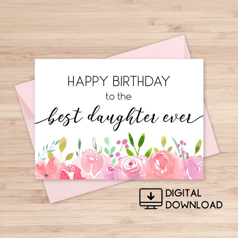 happy birthday to the best daughter ever printable card etsy