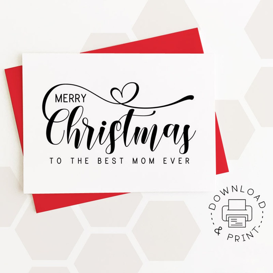 Merry Christmas to the Best Mom Ever Printable Card / Instant Download
