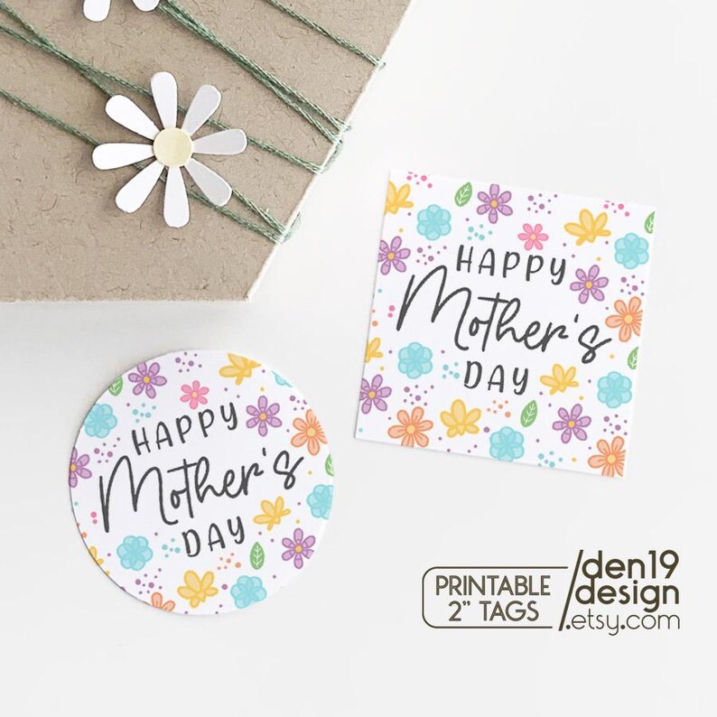 May include: Two printable gift tags featuring a floral design and the text "Happy Mother's Day". The tags are 2 inches in size.