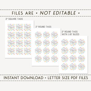 May include: Printable 2-inch square and round gift tags with a floral design and the text "Happy Mother's Day".
