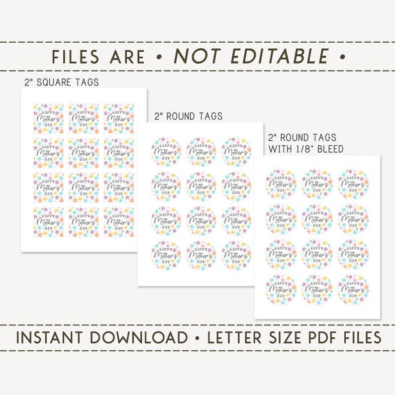 May include: Printable 2-inch square and round gift tags with a floral design and the text "Happy Mother's Day".