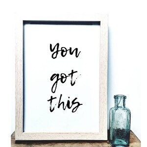 You Got This - motivational quote print PDF digital download wall art. Kids room decor, living room art, home office wall art printables.