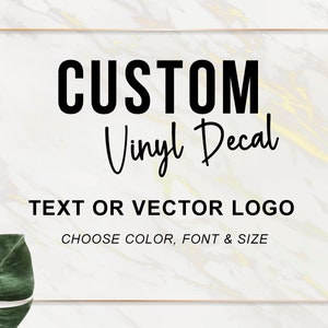 Custom Vinyl Decal, Custom Decal, Decals, Custom Logo Decal, Create your Own Decal, Personalized Vinyl Decal