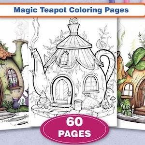 Könnte beinhalten: Drei Ausmalbilder mit fantastischen Teekannen-Häusern. Die Seiten tragen die Aufschrift "Magic Teapot Coloring Pages" und "60 PAGES". Die Teekannen sind detailliert mit Türen, Fenstern und Blättern, eine in Farbe und zwei in Schwarzweiß.
