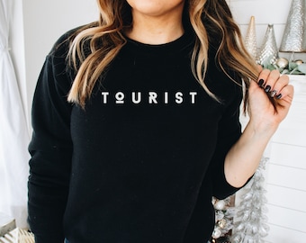 Tourist Sweatshirt, Unisex Travel Shirt, Funny Travel Sweater, Tourist Gift Pullover, Minimalist Tourist Outfit, Tourist Jumper Crewneck