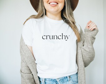 Crunchy T-Shirt | Crunchy Mom Short Sleeve Tee | Vegan T Shirt | Humorous Hippie T | Crunchy Parent Shirt | Crunchy Dad Lifestyle | Hiking T