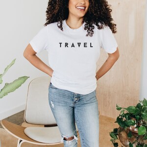 Travel Shirt, Gift for Traveler, Road Trip T Shirt, Camp T-Shirt, Hiking Tee, Gift for Daughter, Graduation Gift, Airplane Outfit, Minimal T