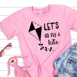 Lets Go Fly A Kite SVG, Flying Kite Svg, Spring Svg, Girl Shirts Sayings Svg Png Eps Dxf Files Digital Download, Kids Svg Designs