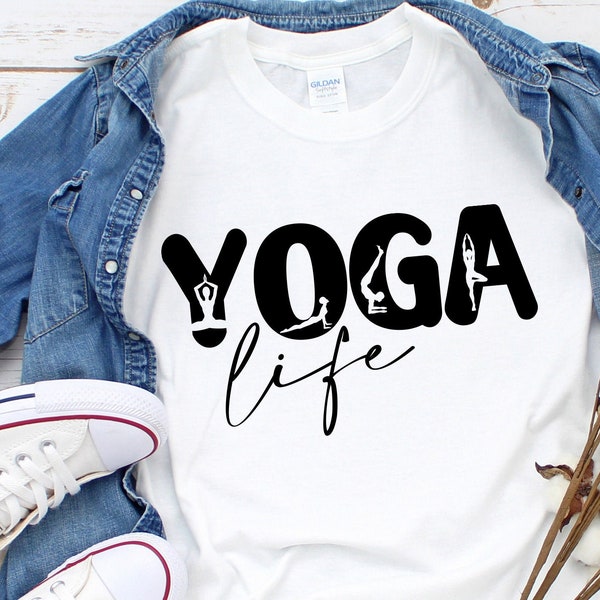 Yoga Life Svg File, Yoga Lifestyle Shirt Svg, Yoga Poses Svg, Yoga Lover Gift, Yoga Shirts Women Svg Png Eps Dxf Files Instant Download