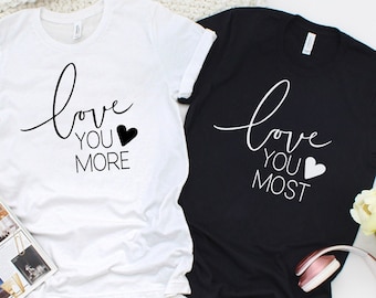 Love You More / Love You Most Svg Files, Couple Svg For Shirts, Love Couple Shirts Svg Designs, Wedding Svg Png Dxf Files Instant Dowload