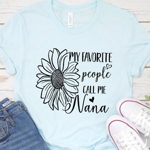 Nana Sunflower Svg, My Favorite People Call Me Nana Svg, Nana Shirt Svg, Sunflower Svg Design, Nana Svg Png Dxf Eps Files Instant Download