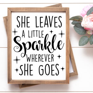 Elle laisse un peu d&#39;étincelle partout où elle va Svg Téléchargement instantané, Svg bébé, Fichier Svg Sparkle, Brand Sparkling New Svg, Girls Quotes Svg