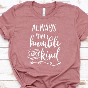 Always Stay Humble and Kind Svg, Inspirational Svg, Kindness Cut Files, Kindness Shirt Svg, Family Rules Svg Png Dxf Files Instant Download