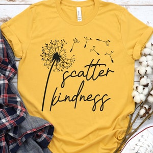 Scatter Kindness Svg Cut Files for Cricut, Scatter Kindness Shirt Svg, Dandelion Svg, Inspirational Svg Png Eps Dxf Files Instant Download