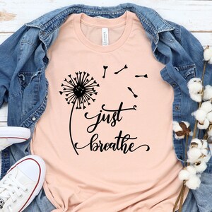 Just Breathe Dandelion SVG: Projekt koszulki z pozytywnym cytatem (pobranie cyfrowe)