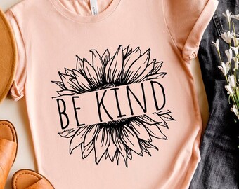 Be Kind Sunflower SVG: Positive Shirt Design (Digital Download)