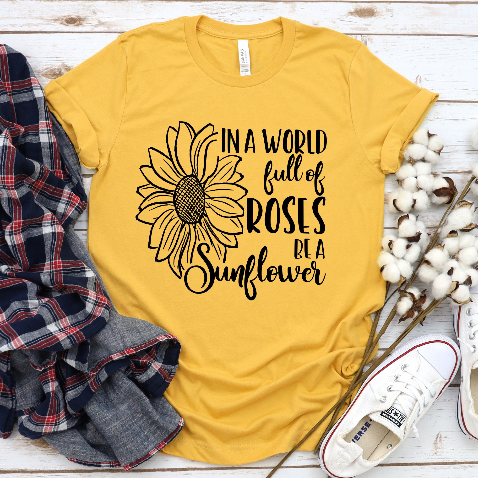 In A World Full Of Roses Be A Sunflower Svg Sunflower Shirts Etsy