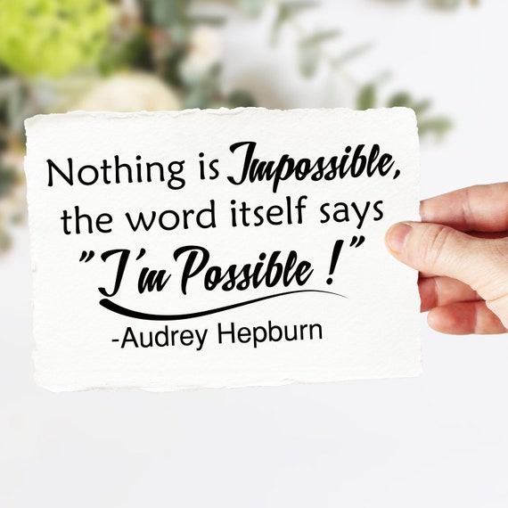 Nothing Is Impossible The Word Itself Says I M Possible Etsy Nothing Is Impossible The Word Itself Says I M Possible Etsy