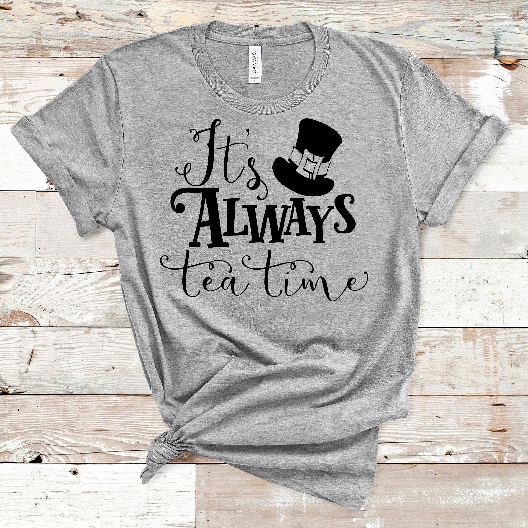Alice In Wonderland SVG It/'s Always Tea Time Mad Hatter Svg Png Eps Dxf Vector Files for Cricut /& Silhouette Instant Download Svg Quotes