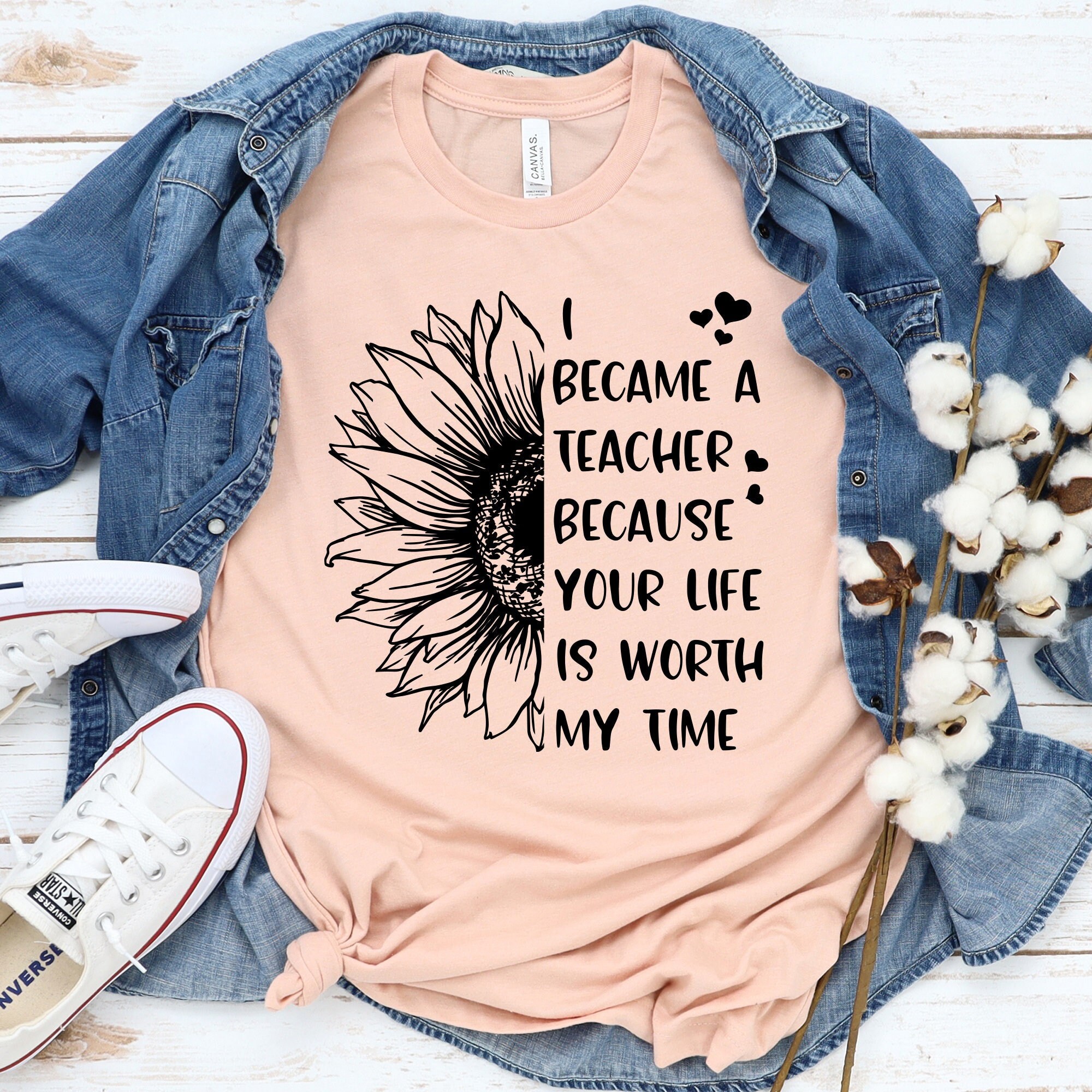 I Became A Teacher Because Your Life Is Worth My Time Tshirt I Became A Teacher Because Your Life Is Worth My Time Tshirt