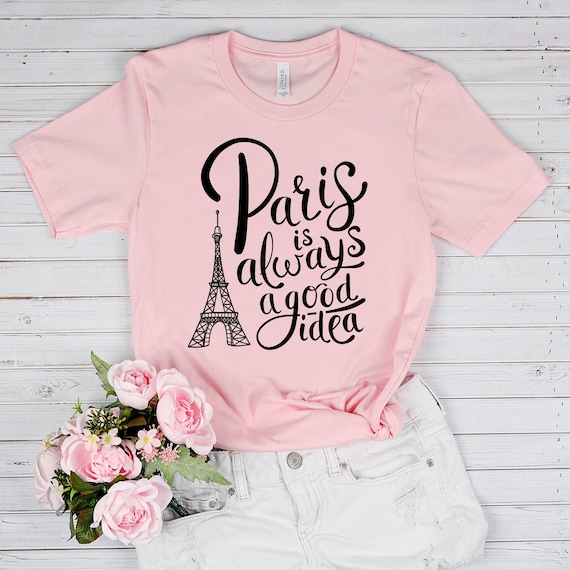 Download Paris Svg Paris Is Always A Good Idea Shirt Svg Design Etsy