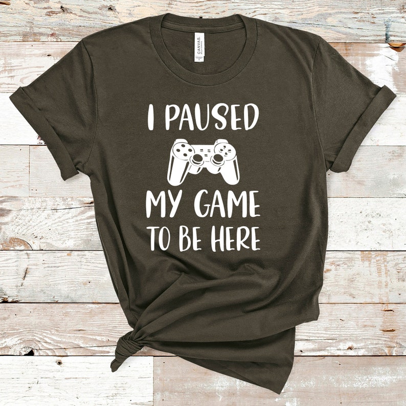 Download I Paused My Game To Be Here Svg File Gamer Shirt Svg I | Etsy