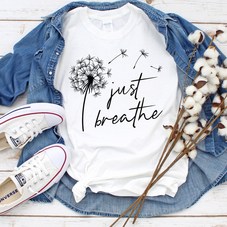 Just Breathe Dandelion Svg, Momlife Svg, Just Breathe Svg, Inspirational Quotes Svg, Mommy Quotes Svg Png Eps Dxf Files Instant Download 