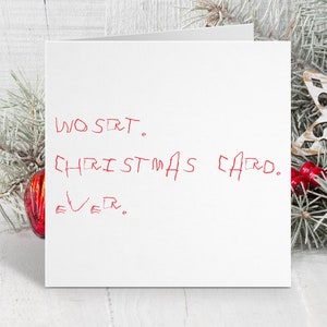 Carte de Noël drôle | Le pire. Carte de Noël. Jamais.