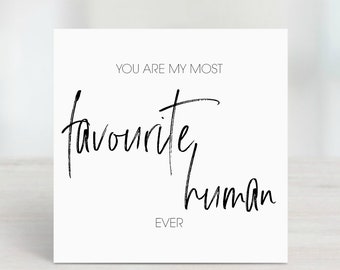 Anniversary Card for him or her | Anniversary Card | You are my most favourite human ever  | Printed on Luxury Linen Effect Card