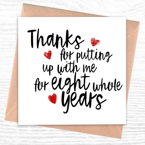 Funny 8th Anniversary Card for him or her | 8 Year Anniversary Card | Thanks for putting up with me for eight whole years