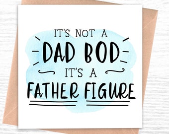 Funny Father's Day Card | Fathers Day | It's not a dad bod, it's a father figure