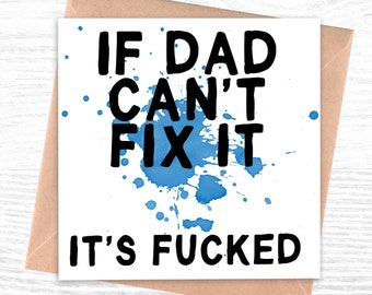 #16 BIRTHDAY CARD or FATHERS DAY CARD DAD Cant Fix It ADULT HUMOUR Funny Rude