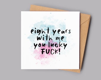 Funny 8th Anniversary Card for him or her | 8 Year Anniversary Card | Eight years with me
