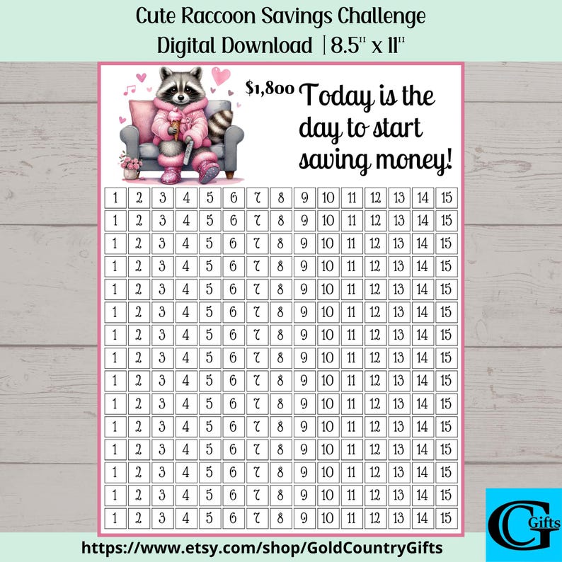 May include: A printable savings challenge chart featuring a cartoon raccoon sitting on a pink couch. The chart is designed to help you save $1,800. The text on the chart reads "Today is the day to start saving money!"