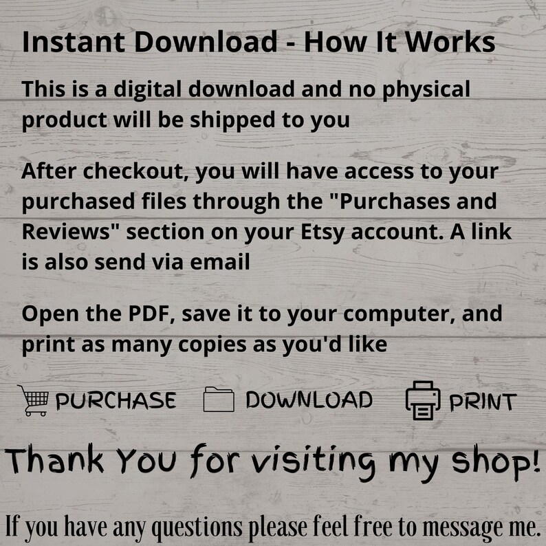 K&ouml;nnte beinhalten: Text auf wei&szlig;em Holzgrund, der erkl&auml;rt, wie man ein digitales Produkt herunterl&auml;dt. Anweisungen umfassen Kauf, Download und Druck. Der Text lautet "Vielen Dank f&uuml;r Ihren Besuch in meinem Shop!" und ermutigt zu Fragen.