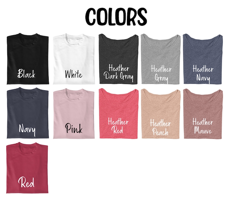 May include: A selection of t-shirts in various colors, including black, white, navy, pink, red, heather dark gray, heather gray, heather red, heather peach, and heather mauve. The t-shirts are arranged in two rows of five, with the colors labeled below each shirt.