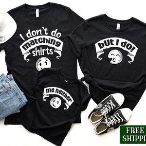 Funny Matching Family Shirts, I Don&#39;t Do Matching Family Shirts, But I Do, Funny Family Shirt Set, Matching Family Outfit, Humor Family Gift