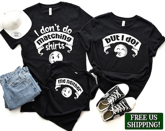 Grappige bijpassende familieshirts, ik doe geen bijpassende familieshirts, maar ik wel, grappige familieshirtset, bijpassende familie-outfit, humor familiecadeau