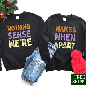 Suéteres a juego para parejas, Nada tiene sentido cuando estamos separados, Sudaderas para él y para ella, Sudaderas con capucha para parejas, Conjuntos para parejas, Camisas para novios