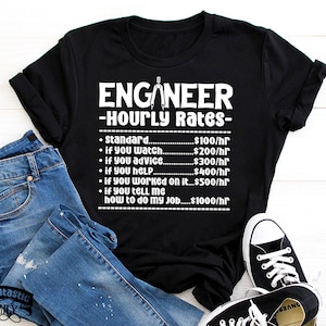 Engineer Shirt, Engineer Hourly Rates, Funny Engineering Shirt, Engineering Humor, Graduation Gift For Engineer, Engineer Student Teacher