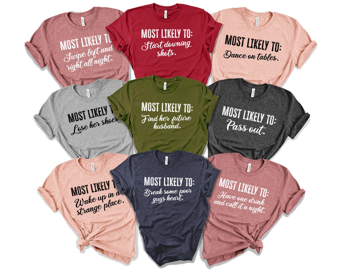 Bridal Party Shirt Most Likely To Shirts Funny Bachelorette Etsy