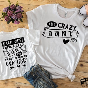 Funny Aunt Niece and Nephew Shirts, Back Off I Have a Crazy Aunt and I'm Not Afraid to Use Her, Matching Auntie and Me, Auntie Life Gift