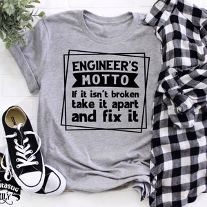 Engineer Shirt, Engineer&#39;s Motto, Funny Engineering Shirt, Engineering Humor, Graduation Gift For Engineer, Engineer Student Teacher