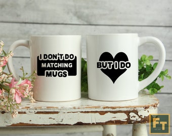 Funny Couples Mugs Set: I Don't Do Matching Mugs, Gift for Couple