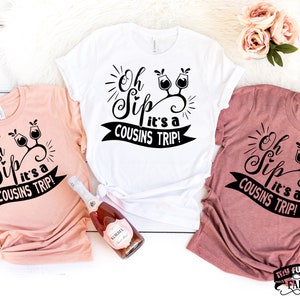 Cousin Shirts, Oh Sip It's a Cousins Trip, Matching Cousins Outfit, Cousin Crew Tees, Funny Cousin Weekend, Family Reunion, Cousins Vacation