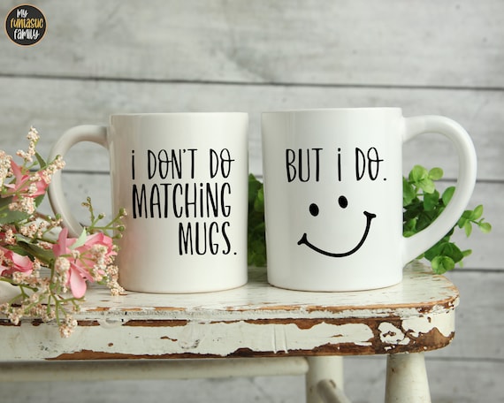 Couples Matching Mugs, I Don't Do Matching Mugs, But I Do, Romantic Mugs, Gift Mugs, Couples Gift, Funny Couples Mugs, Valentine's Day Mugs