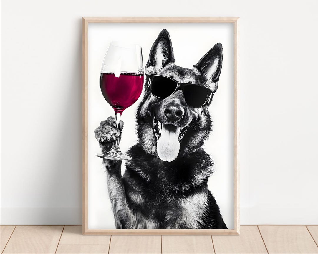 German Shepherd Drinking Wine & Wearing Sunglasses, Poster or Canvas, Wine Lover Decor, Funny Kitchen Wall Art, Dog Lover Humor, Dining Room