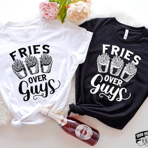 Fries Over Guys, Funny Best Friend Shirts, Matching Besties, Best Friend Gift, Girls Trip, Girls Weekend, Girls Vacation, Girls Holiday